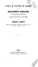 Vita e fatti d'arme di Malatesta Baglioni scritti ed illustrati con documenti da Ariodante Fabretti