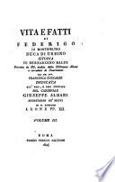 Vita e fatti di Federigo di Montefeltro duca di Urbino istoria di Bernardino Baldi estratta da ms. inedito della Biblioteca Albani, e corredata di osservazioni del sig. avv. Francesco Zuccardi ... Volume 1. [-3.]