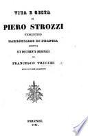 Vita e gesta di Piero Strozzi Fiorentino, maresciallo di Francia, scritta sui documenti originali. (Stanze del poeta Sciarra Fiorentino [pseud., i.e. P. Strozzi] sopra la rabbia di Macone, etc.).