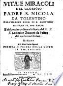 Vita, e miracoli del glorioso padre S. Nicola da Tolentino dell'ordine Erem. di S. Agostino