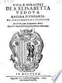 Vita e miracoli di S. Elisabetta, vedova regina d' Vngaria