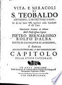 Vita, e miracoli di S. Teobaldo cittadino, e protettore d'Alba, le di cui sacre ossa riposano nella catedrale d'essa città