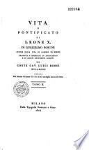 Vita e pontificato di Leone X, di Guglielmo Roscoe,... tradotta e corredata di annotazioni e di alcuni documenti inediti dal conte cav. Luigi Bossi,...