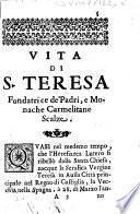 Vita effigiata et essercizi affettivi di S. Teresa di Giesù maestra di celeste dottrina, per il giorno della sacra comunione esposta in epilogo alla pietà delle persone divote della serafica vergine, con rime del signor'abbate. Oratio quaranta da un religioso della riforma autore dell'altra più diffusa