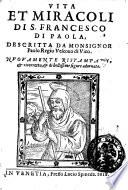 Vita et miracoli di s. Francesco di Paola, descritta da monsignor Paolo Regio vescouo di Vico