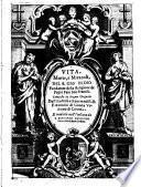 Vita, morte, e miracoli, del b. Gio. di Dio fundatore della religione de padri Fate ben Fratelli. Composto in lingua spagnola dall'illustriss. ... d. f. Antonio di Gouea ... E tradotto nell'italiana da f. Bernardo Pandolfo ..