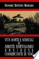 Vita morte e miracoli di Abrate Bartolomeo braidese commerciante di vino
