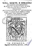 Vita, morte, e miracoli di santo Huomobono ridotti in ottaua rima per Cesare Della Porta cremonese. All'illustrissimo, et reuerendiss. monsig. il cardinale Nicolo' Sfondrato, vescouo di Cremona, conte di Riuiera, e senator del catolico re nello stato di Melano