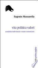 Vita politica valori. Sensibilità individuali e sentire comunitario