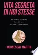 Vita segreta di noi stesse