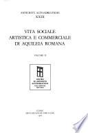 Vita sociale, artistica e commerciale di Aquileia romana