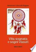 Vita sognata e sogni vissuti