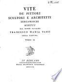 Vite de' pittori scultori e architetti bergamaschi scritte dal conte cavalier Francesco Maria Tassi. Opera postuma. Tomo 1 [-2]