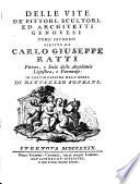 Vite de'pittori, scultori, ed architetti Genovesi. Seconda edizione riveduta, accresciuta, ed arrichita di note da Carlo Giuseppe Ratti