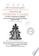 Vite de più eccellenti pittori scultori ed architetti scritte da Giorgio Vasari pittore e architetto aretino ... Tomo primo [- 7.]