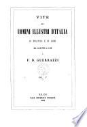 Vite degli uomini illustri d'Italia in politica e in armi dal 1450 fino al 1850 di F. D. Guerrazzi