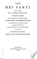 Vite dei padri, dei martiri e degli altri principali santi tratte dagli atti originali e da' più autentici monumenti con note istoriche e critiche. Opera dall'originale inglese dell'ab. Albano Butler recata liberamente in francese dall'ab. Gian-Francesco Godescard e dal francese giusta l'ultima edizione di Versailles 1818 a 1820 fedelmente volgarizzata ed arricchita di alcune aggiunte. Tomo 1. [-20.]