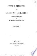 Vite e ritratti di uomini celebri di tutti i tempi e di tutte le nazioni. Volume 1. [-10.]