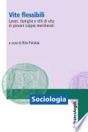 Vite flessibili. Lavori, famiglie e stili di vita di giovani coppie meridionali