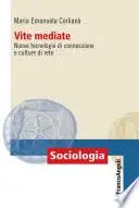 Vite mediate. Nuove tecnologie di connessione e culture di rete