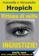Vittima di mille ingiustizie!