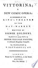 Vittorina. Vittorina; a new comic opera: as performed at the King's Theatre ... the translation by F. Bottarelli. Ital. & Eng