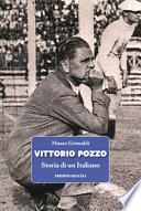 Vittorio Pozzo. Storia di un italiano