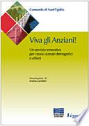 Viva gli anziani. Un servizio innovativo per i nuovi scenari demografici e urbani