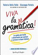 Viva la grammatica! La guida più facile e divertente per imparare il buon italiano