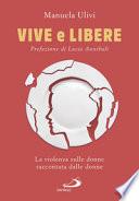 Vive e libere. La violenza sulle donne raccontata dalle donne