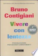Vivere con lentezza. Piccole azioni per grandi cambiamenti