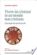 Vivere da cristiani in un mondo non cristiano