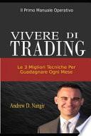 Vivere Di Trading: Le Tre Migliori Tecniche Per Guadagnare Ogni Mese