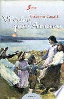 Vivere per amare