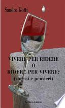 Vivere per Ridere o Ridere per Vivere?