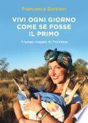 Vivi ogni giorno come se fosse il primo