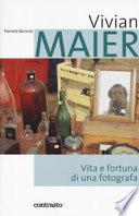 Vivian Maier. Vita e fortuna di una fotografa
