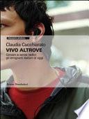 Vivo altrove. Giovani e senza radici: gli emigranti italiani di oggi