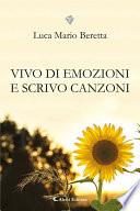 Vivo di emozioni e scrivo canzoni