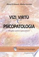 Vizi, virtù e psicopatologia. Meglio santi o peccatori?