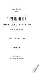 Vocabolarietto mantovano-italiano per le scuole e pel popolo