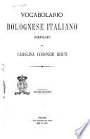 Vocabolario bolognese italiano compilato da Carolina Coronedi Berti