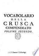 Vocabolario degli Accademici della crusca compendiato da un'accademico animoso ..
