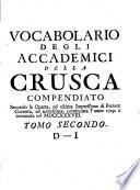 Vocabolario degli accademici della Crusca compendiato Secondo la Quarta, ed ultima impressione di Firenze Corretta, ed accresciuta, cominciata l'anno 1729, e terminata nel MDCCXXXVIII.