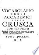 Vocabolario degli accademici della Crusca compendiato Secondo la Quarta, ed ultima impressione di Firenze Corretta, ed accresciuta, cominciata l'anno 1729, e terminata nel MDCCXXXVIII.