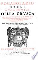 Vocabolario degli Accademici della Crusca, in quest' ultima edizione riveduto e ampliato (etc.)
