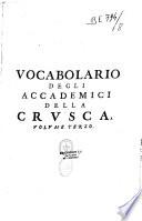 Vocabolario degli Accademici della Crusca, in questa terza impressione nuovamente corretto, e copiosamente accresciuto,...
