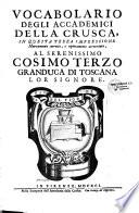 Vocabolario degli Accademici della Crusca, in questa terza impressione nuovamente corretto, e copiosamente accresciuto,...