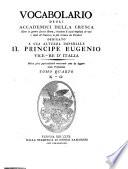 Vocabolario degli Accademici della Crusca oltre le giunte fatteci finora, cresciuto d'assai migliaja di voci e modi de' classici, le piu trovate da veronesi ... Tomo primo [-settimo]