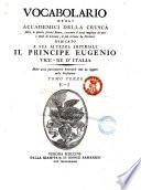 Vocabolario degli Accademici della Crusca oltre le giunte fatteci finora, cresciuto d'assai migliaja di voci e modi de' classici, le piu trovate da veronesi ... Tomo primo [-settimo]